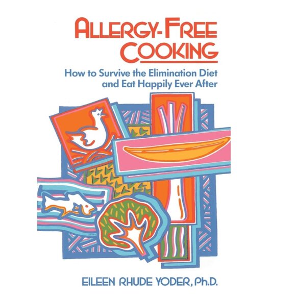 Allergy-free Cooking: How To Survive The Elimination Diet And Eat Happily Book - Picture 1 of 1